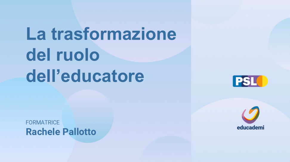 La trasformazione del ruolo dell’educatore