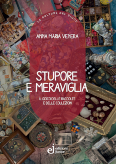 Stupore e meraviglia. Il gioco delle raccolte e delle collezioni