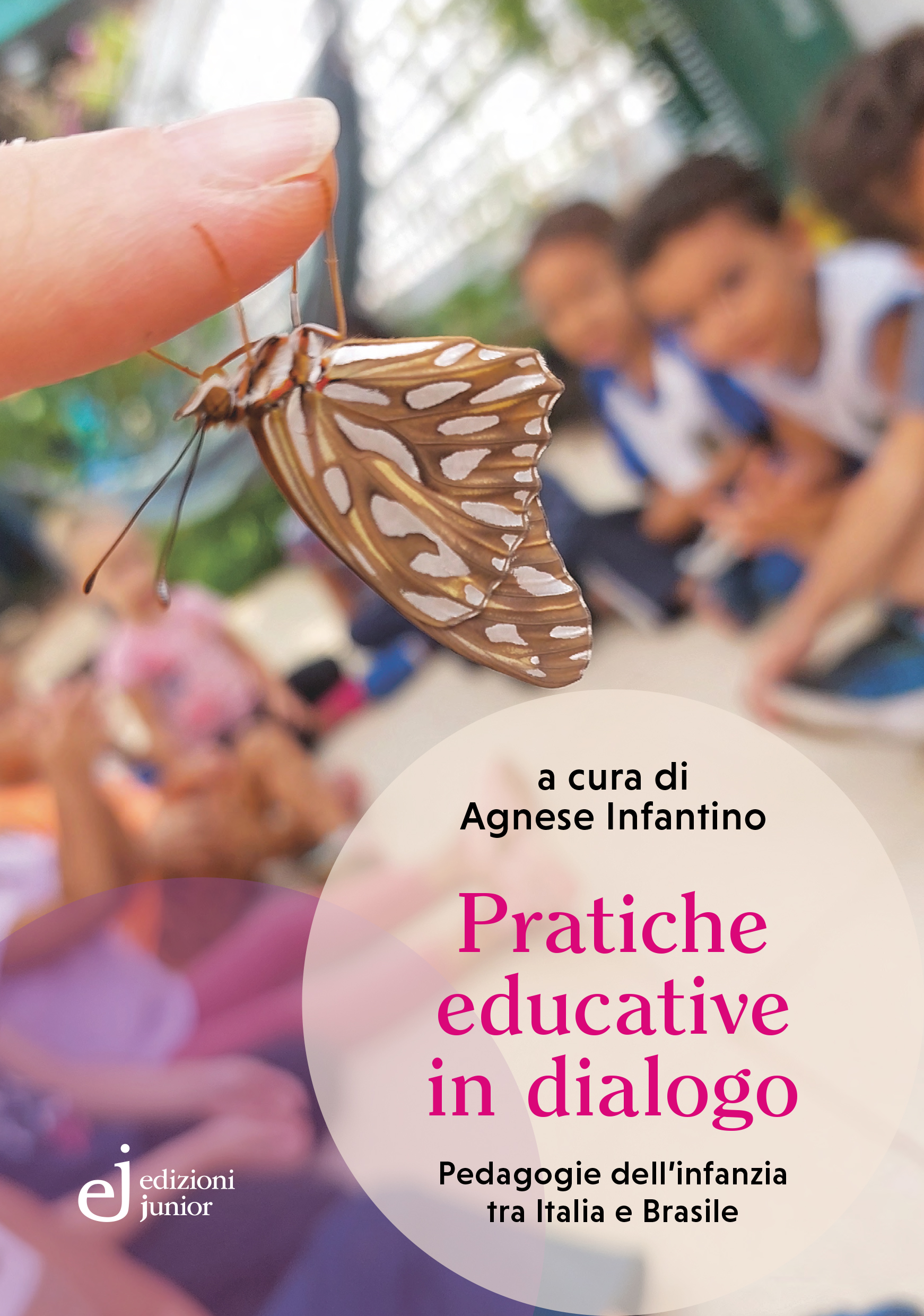 Pratiche educative in dialogo  Pedagogie dell’infanzia tra Italia e Brasile